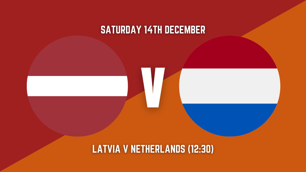 Latvia vs. Netherlands
